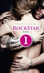 Rockstar - Teil 1 | Roman: Sein Herz gehört den Frauen und der Musik - Helen Carter