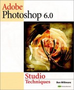 Adobe(R) Photoshop(R) 6.0 Studio Techniques - Ben Willmore