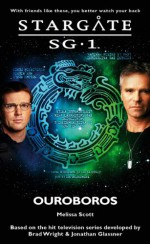 STARGATE SG-1: Ouroboros - Melissa Scott, Sally Malcolm