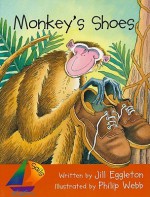 Monkey's Shoes - Jill Eggleton, Philip Webb