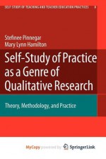 Self-Study of Practice as a Genre of Qualitative Research - Stefinee Pinnegar, Mary Lynn Hamilton