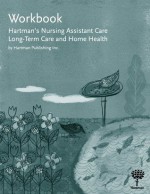 Workbook for Hartman's Nursing Assistant Care: Long-Term Care and Home Health - Hartman Publishing Inc.