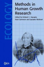 Methods in Human Growth Research - Roland C. Hauspie, Noël Cameron, Luciano Molinari