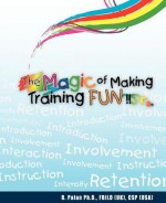 The Magic of Making Training Fun! - R Palan