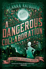 A Dangerous Collaboration - Deanna Raybourn