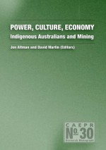 Power, Culture, Economy: Indigenous Australians and Mining - Jon Altman, David Martin