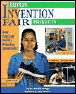 Super Invention Fair Projects - Zondra Lewis Knapp, Chris Sabatino