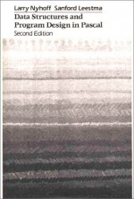 Data Structures and Program Design in Pascal - Larry R. Nyhoff, Sanford Leestma