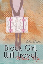 Black Girl, Will Travel: Wheels up.... - E. Smith