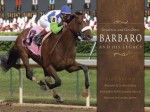 Greatness and Goodness: Barbaro and His Legacy - Alex Brown, Jeannine Edwards