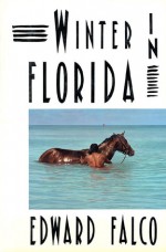 Winter In Florida - Edward Falco