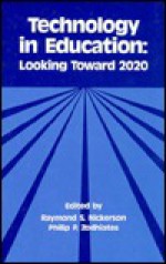 Technology in Education: Looking Toward 2020 - Raymond S. Nickerson