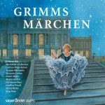 Grimms Märchen - Christiane Paul, Charlotte Dematons, Ulrich Mühe, Dieter Mann, Nina Petri, Susanne Lothar, Mechthild Großmann, Josefine Preuß, Martin Seifert