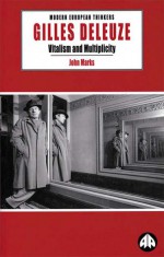 Gilles Deleuze: Vitalism and Multiplicity - John Marks