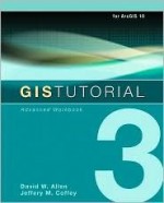 GIS Tutorial 3: Advanced Workbook - David W. Allen