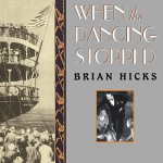 When The Dancing Stopped: The Real Story of the Morro Castle Disaster and Its Deadly Wake - Brian Hicks, Dick Hill