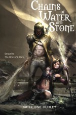 Chains of Water and Stone (The Griever's Mark) (Volume 2) - Katherine Hurley