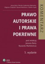 Prawo autorskie i prawa pokrewne. Komentarz - Janusz Barta, Markiewicz Ryszard