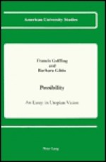 Possibility: An Essay In Utopian Vision - Francis Golffing