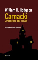 Carnacki: L'indagatore dell'occulto - William Hope Hodgson, Gabriele Scalessa