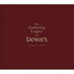 The Enduring Legacy of Dewars: A Company History - Ian Buxton