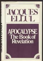 Apocalypse: The Book of Revelation - Jacques Ellul