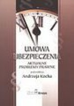 Umowa ubezpieczenia. Aktualne problemy prawne - Andrzej Koch