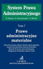 Prawo administracyjne materialne. Tom 7 - Roman Hauser, Zygmunt Niewiadomski, Andrzej Wróbel, Zofia Duniewska, Marek Górski, Jacek Jagielski, Joanna Kierzkowska, Dariusz Kijowski, Nowicki Henryk, Jerzy Stelmasiak, Małgorzata Szalewska, Marian Zdyb