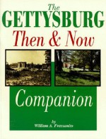 The Gettysburg Then and Now Companion - William A. Frassanito