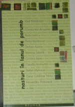 nasturi în lanul de porumb - Vlad Moldovan, Constantin Acosmei, Radu Vancu, Rareş Moldovan, Șerban Axinte, Moni Stănilă, Cristina Ispas, Claudiu Komartin, Ştefan Manasia, Oana Cătălina Ninu, Alexandru Potcoavă, Vasile Leac, Bogdan Crețu, Robert Şerban