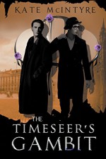 The Timeseer's Gambit - Kate McIntyre