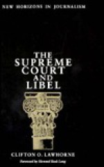 The Supreme Court and Libel - Clifton O. Lawhorne, Howard Rusk Long