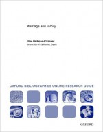 Marriage and Family: Oxford Bibliographies Online Research Guide - Ellen Hartigan-O'Connor