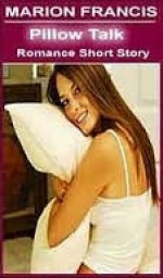 Pillow Talk - Romance Short Story - Marion Francis