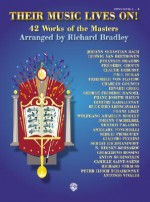 Their Music Lives On!: 42 Works of the Masters - Richard Bradley