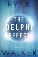 The Delphi Effect (The Delphi Trilogy) - Rysa Walker