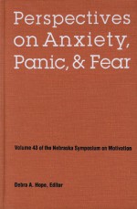 Nebraska Symposium on Motivation, 1995, Volume 43: Perspectives on Anxiety, Panic, and Fear - Nebraska Symposium, Nebraska Symposium