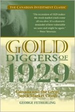 Gold Diggers of 1929: Canada and the Great Stock Market Crash - George Fetherling