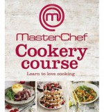 Masterchef Cookery Course. - Penguin Books LTD