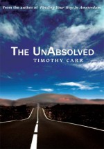 The UnAbsolved - Timothy Carr