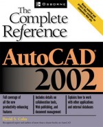 AutoCAD(R) 2002: The Complete Reference - David S. Cohn