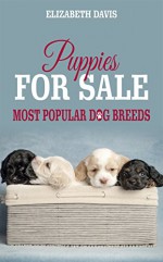 Puppies For Sale: Most Popular Dog Breeds - Elizabeth Davis