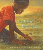 No One But You - Douglas Wood, P.J. Lynch