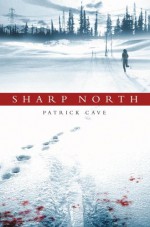 Sharp North - Patrick Cave