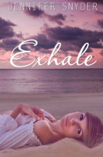 Exhale - Jennifer Snyder