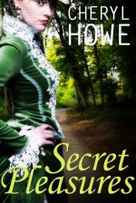 Secret Pleasures - Cheryl Howe