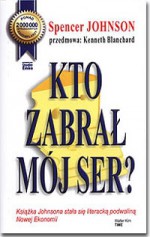 Kto zabrał mój ser? - Spencer Johnson, Kenneth H. Blanchard, Artur Kurpiewski