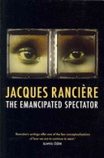 The Emancipated Spectator - Jacques Rancière