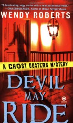 Devil May Ride - Wendy Roberts