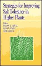 Strategies For Improving Salt Tolerance In Higher Plants - P. K. Jaiwal, Rana P. Singh, Anju Gulati